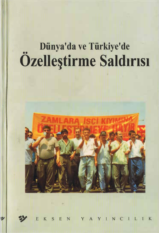 Dünya’da ve Türkiye’de Özelleştirme Saldırısı PDF – Eksen