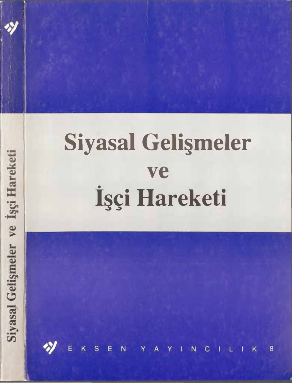 Siyasal Gelişmeler ve İşçi Hareketi PDF – Eksen