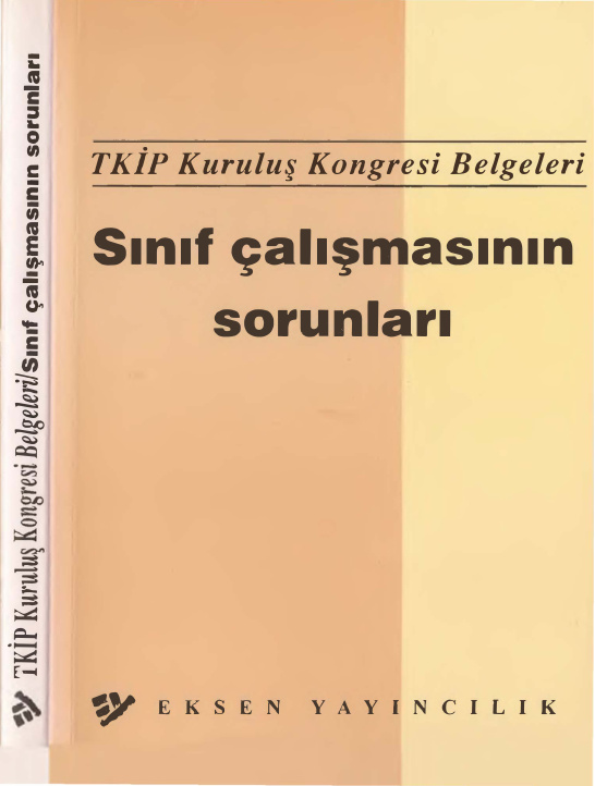 TKİP Kuruluş Kongresi Belgeleri Sınıf Çalışmasının Sorunları PDF – Eksen