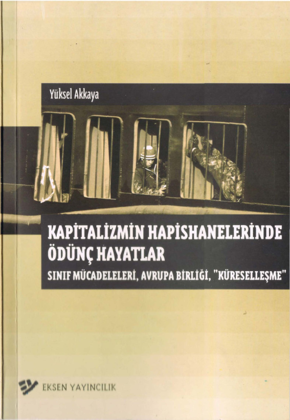 Kapitalizmin Hapishanalerinde Ödünç Hayatlar PDF – Yüksel Akkaya