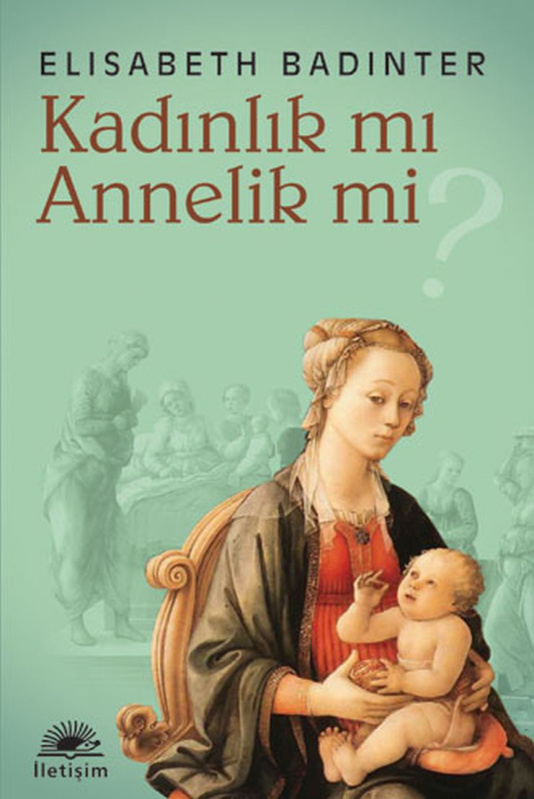 Kadınlık mı Annelik mi PDF – Elisabeth Badinter