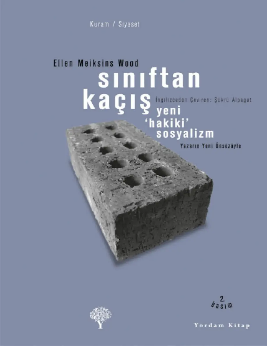 Sınıftan Kaçış Yeni ‘Hakiki’ Sosyalizm PDF – Ellen Meiksins Wood
