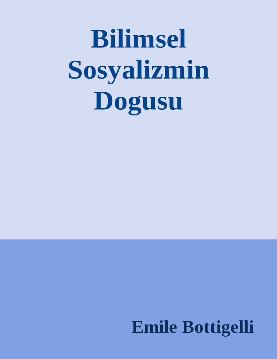 Bilimsel Sosyalizmin Doğuşu PDF – Emile Bottigelli