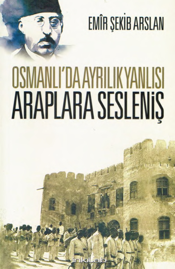 Osmanlılarda Ayrılık yanlısı Araplara Sesleniş PDF – Emir Şekib Arslan