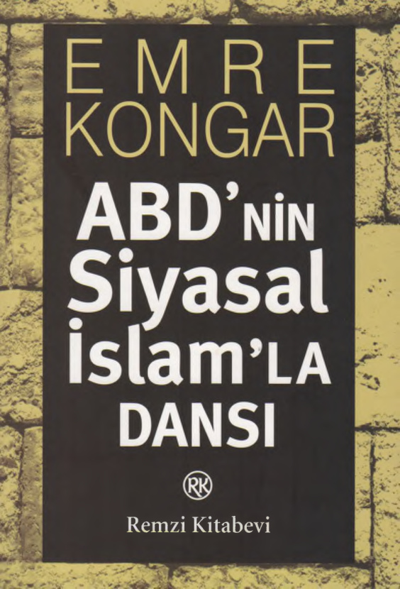 ABD’nin Siyasal İslam’la Dansı PDF – Emre Kongar