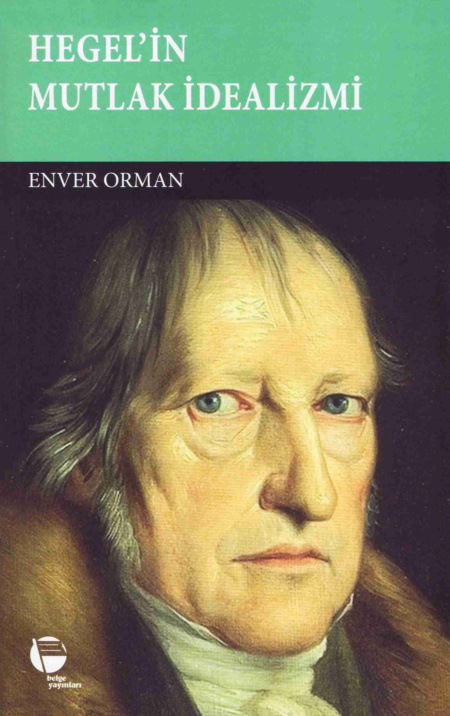 Hegel’in Mutlak İdealizmi PDF – Enver Orman