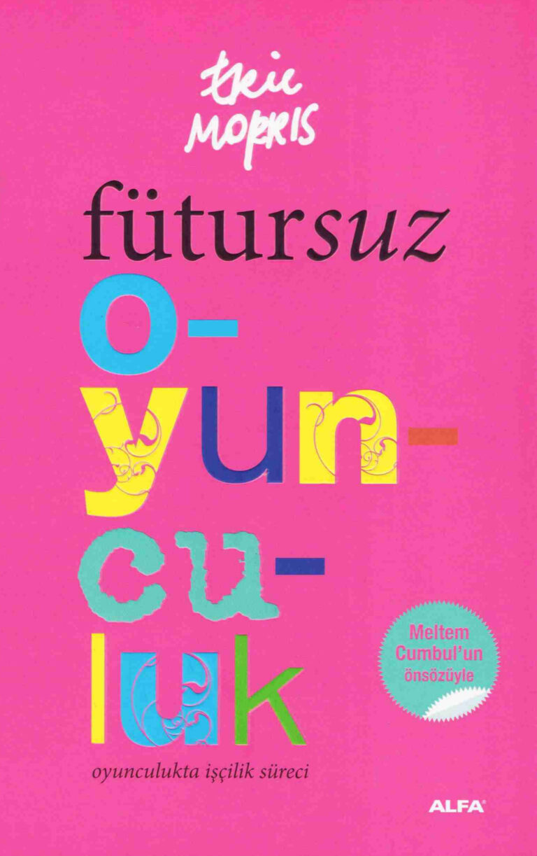 Eric Morris Fütursuz Oyunculuk Alfa Yayınları Kitap Kapağı