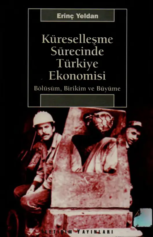 Küreselleşme Sürecinde Türkiye Ekonomisi PDF – Erinç Yeldan