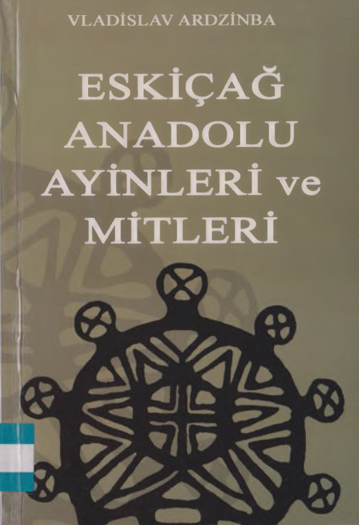 Eskiçağ Anadolu Ayinleri ve Mit PDF – Vladislav Ardzinba