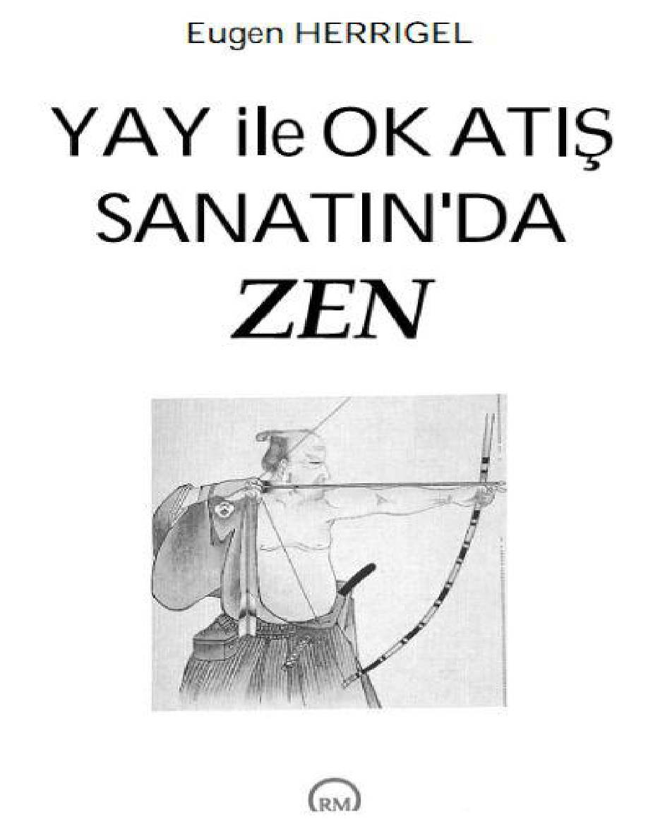 Yay ile Ok Atış Sanatında Zen PDF – Eugen Herrigel