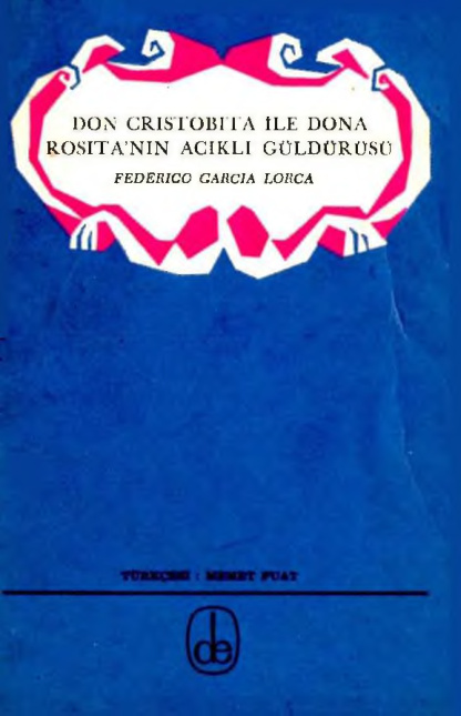 Don Cristobita ile Dona Rositanın Acıklı Güldürüsü PDF – Federico Garcia Lorca