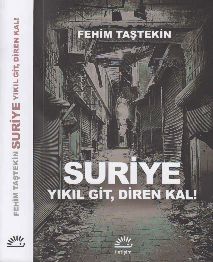 Suriye Yıkıl Git Diren Kal PDF – Fehim Taştekin