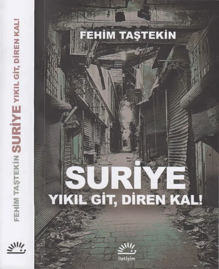 Suriye Yıkıl Git Diren Kal PDF – Fehim Taştekin