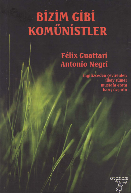 Bizim Gibi Komünistler (Otonom) PDF – Felix Guattari-Antonio Negri