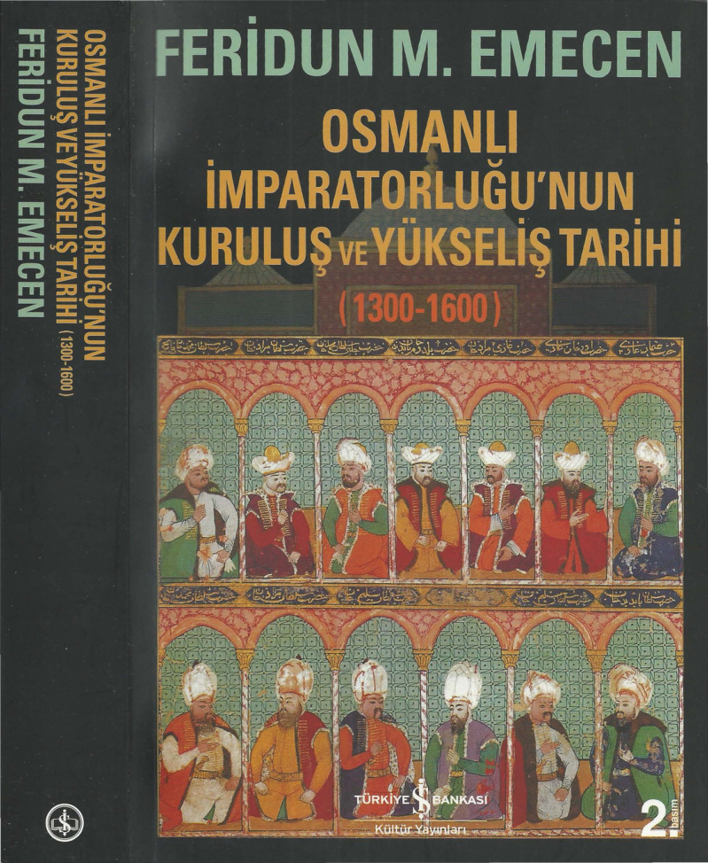 Osmanlı İmparatorluğu’nun Kuruluş ve Yükseliş Tarihi 1300-1600 PDF – Feridun M. Emecen