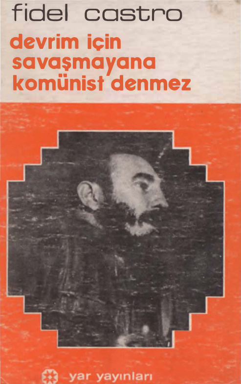 Devrim İçin Savaşmayana Komünist Denmez PDF – Fidel Castro