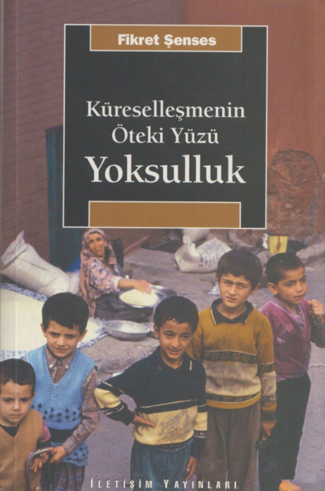 Küreselleşmenin Öteki Yüzü Yoksulluk PDF – Fikret Şenses