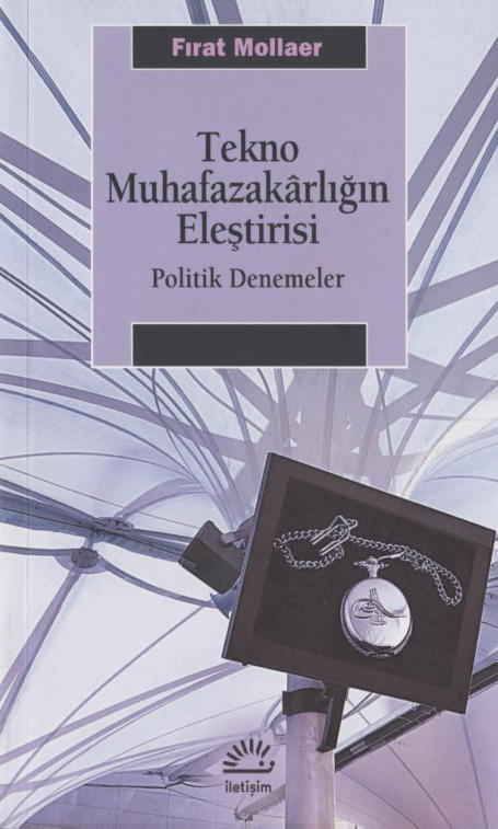 Tekno Muhafazakarlığın Eleştirisi PDF – Fırat Mollaer