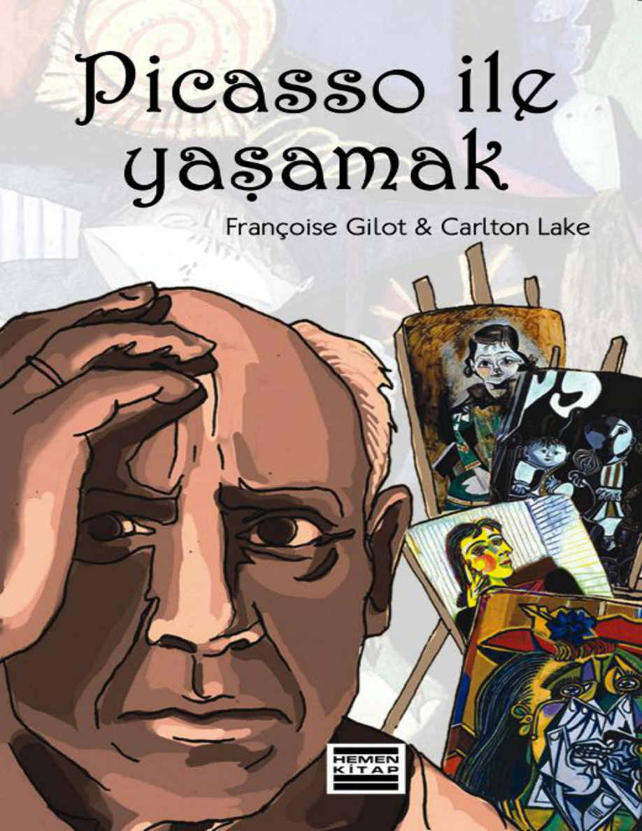 Picasso İle Yaşamak PDF – Françoise Gilot, Carlton Lake