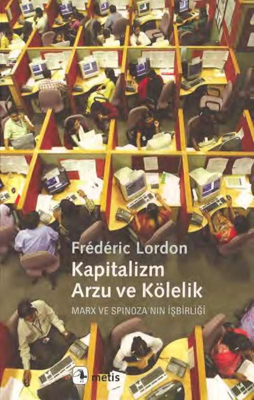 Kapitalizm Arzu ve Kölelik PDF – Frédéric Lordon