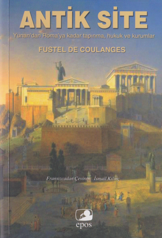 Antik Şehir: Yunan’dan Roma’ya Kadar Tapınma, Hukuk ve Kurumlar PDF – Fustel de Coulanges