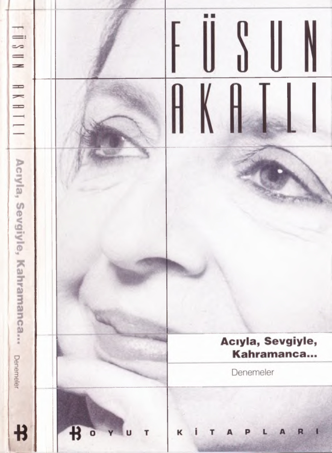 Toplu Eserleri 01 Acıyla Sevgiyle Kahramanca PDF – Füsun Akatlı