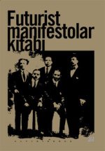 Fütürist Manifestolar Kitabı PDF – F. T. Marinetti vd.