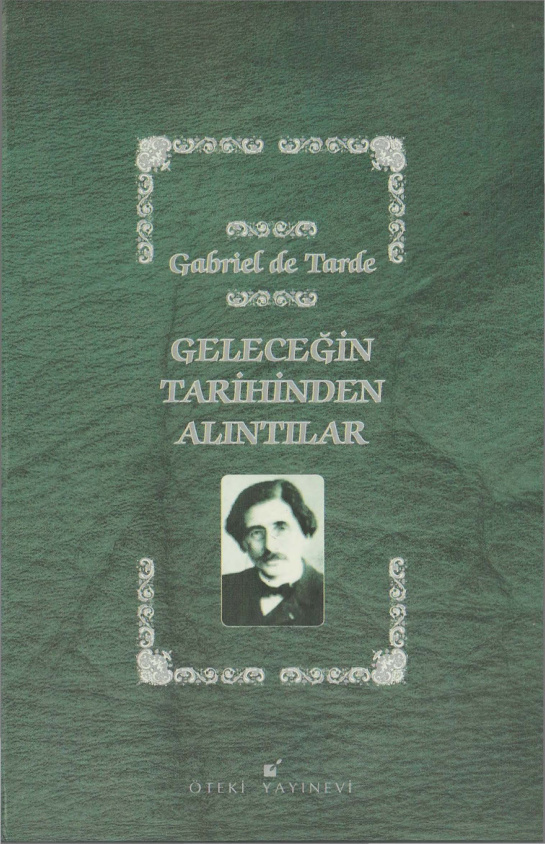 Geleceğin Tarihinden Alıntılar PDF – Gabriel Tarde