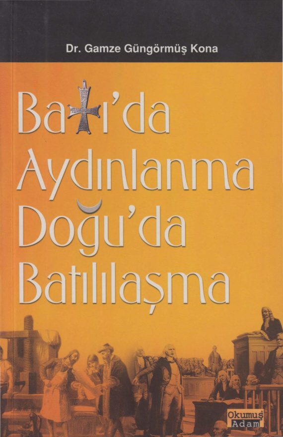 Batı’da Aydınlanma Doğu’da Batılılaşma PDF – Gamze Güngörmüş Kona