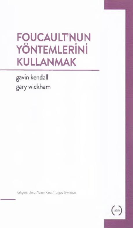 Foucault’nun Yöntemlerini Kullanmak PDF – Gavin Kendall – Gary Wickham