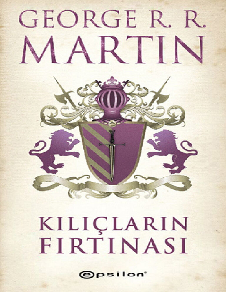 Buz ve Ateşin Şarkısı #3 - Kılıçların Fırtınası PDF - George R. R. Martin 1 George R. R. Martin Buz ve Ateşin Şarkısı #3 Kılıçların Fırtınası Kitap Kapağı