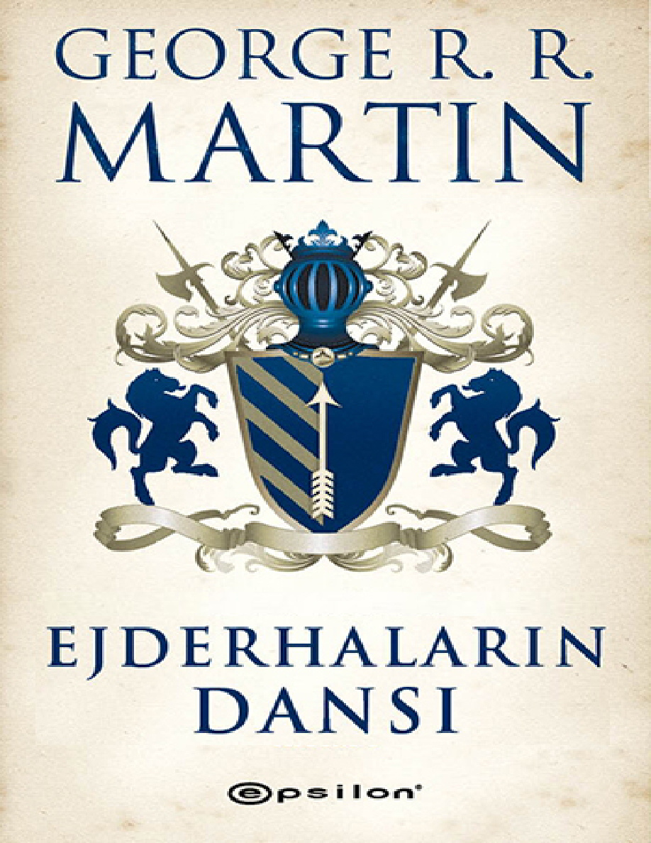 Buz ve Ateşin Şarkısı #5 – Ejderhaların Dansı PDF – George R. R. Martin