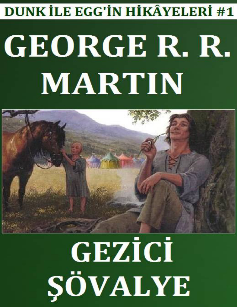 Dunk ile Egg’in Hikayeleri #1 Gezici Şövalye PDF – George R. R. Martin