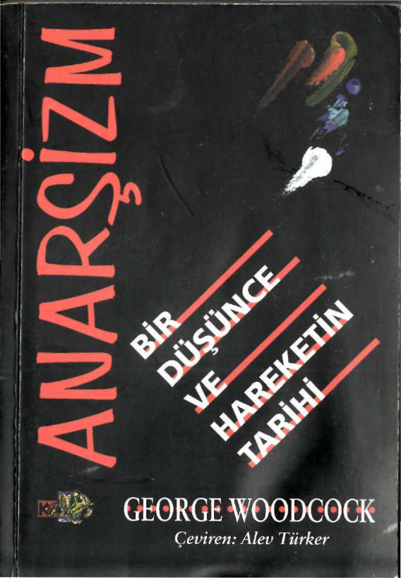 Anarşizm, Bir Düşünce ve Hareketin Tarihi PDF – George Woodcock