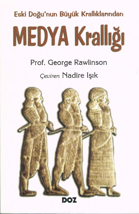 George Rawlinson Eski Doğunun Büyük Krallıklarından Medya Krallığı Kitap Kapağı