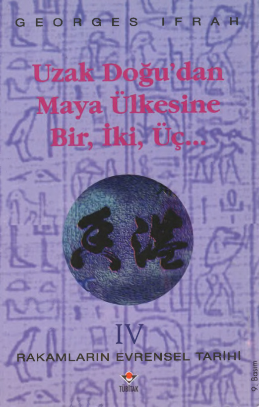 Rakamların Evrensel Tarihi Cilt IV Uzak Doğudan Maya Ülkesine Bir İki Üç… PDF – Georges Ifrah