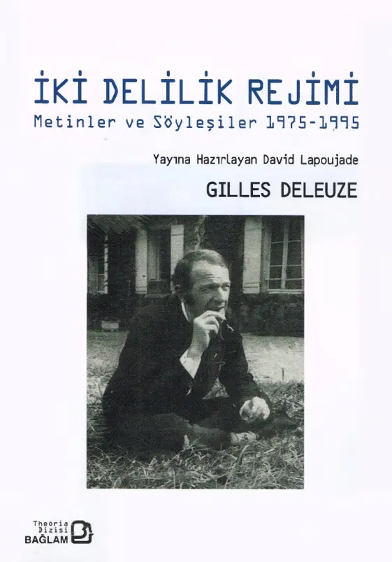 Gilles Deleuze İki Delilik Rejimi Metinler ve Söyleşiler 1975 1995 Bağlam Yayınları Kitap Kapağı
