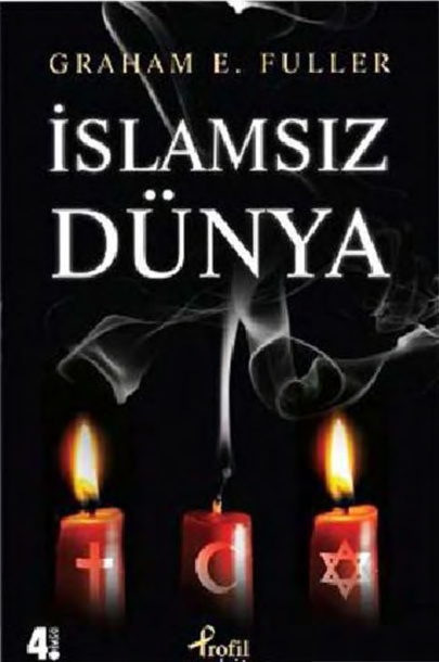 İslamsız Dünya PDF – Graham E. Fuller