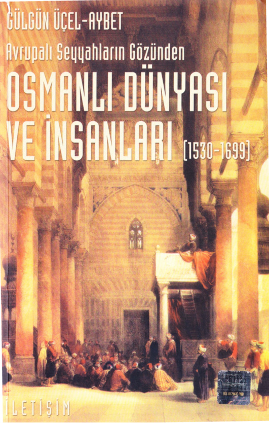Avrupalı Seyyahların Gözünden Osmanlı Dünyası ve İnsanları (1530-1699) PDF – Gülgün Üçel-Aybet