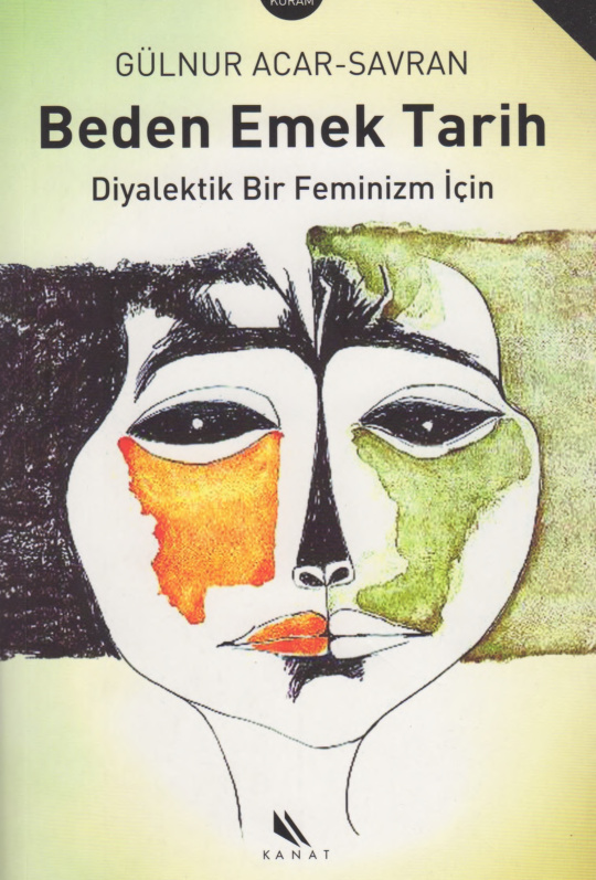 Beden Emek Tarih: Diyalektik Bir Feminizm İçin PDF – Gülnur Acar-Savran