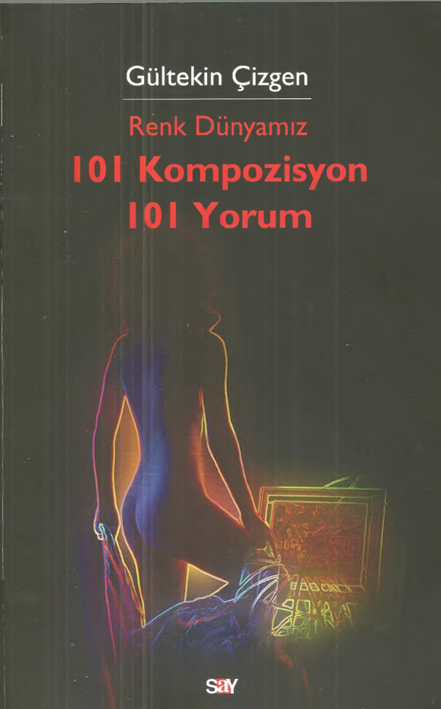 Renk Dünyamız: 101 Kompozisyon 101 Yorum PDF - Gültekin Çizgen 4 Renk Dünyamız: 101 Kompozisyon 101 Yorum PDF – Gültekin Çizgen