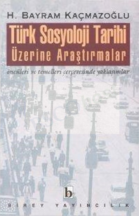 Türk Sosyoloji Tarihi Üzerine Araştırmalar PDF – Hacı Bayram Kaçmazoğlu