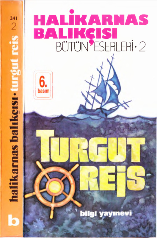 Turgut Reis (Bütün Eserleri 02) PDF - Halikarnas Balıkçısı 11 Halikarnas Balıkçısı Bütün Eserleri 02 Turgut Reis Bilgi Yayınları Kitap Kapağı