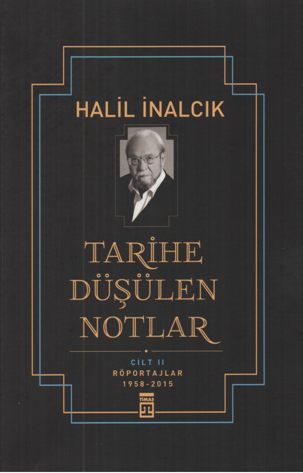 Tarihe Düşülen Notlar Cilt II PDF – Halil İnalcık