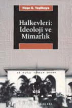 Halkevleri: İdeoloji ve Mimarlık PDF – Neşe G. Yeşilkaya