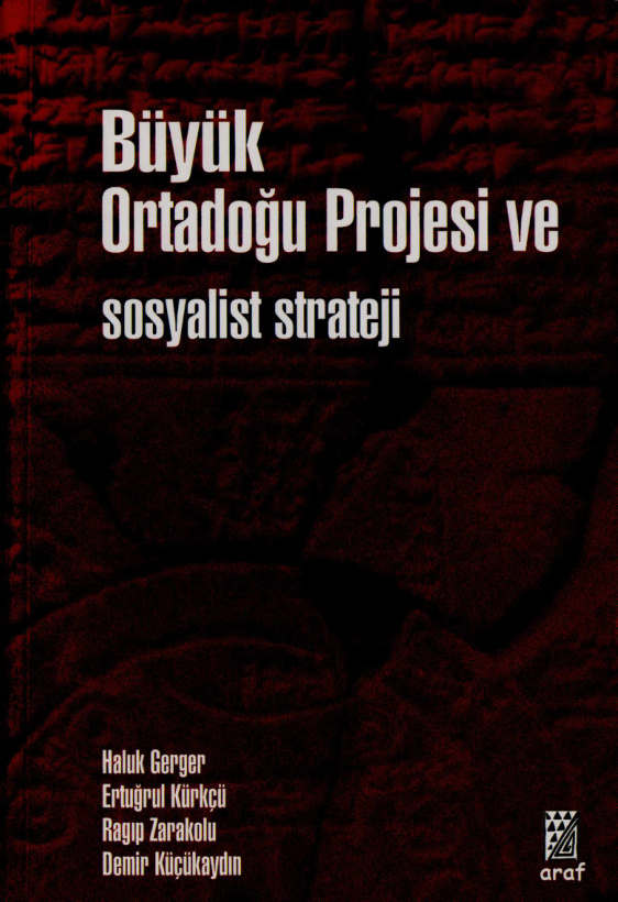 Büyük Ortadoğu Projesi ve Sosyalist Strateji PDF - Haluk Gerger 11 Büyük Ortadoğu Projesi ve Sosyalist Strateji PDF – Haluk Gerger