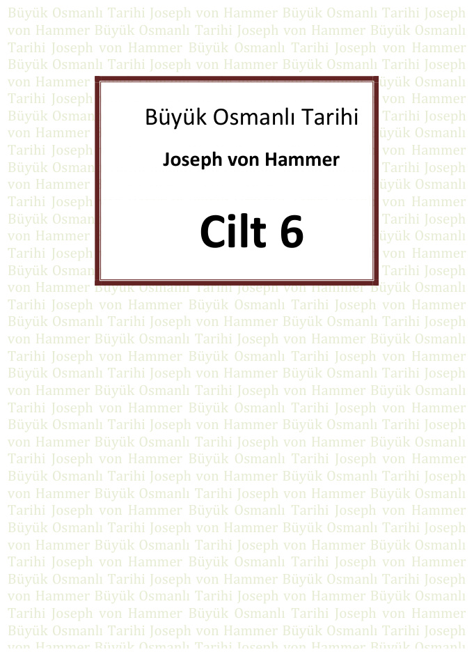 Büyük Osmanlı Tarihi 6. Cilt PDF – Joseph von Hammer-Purgstall