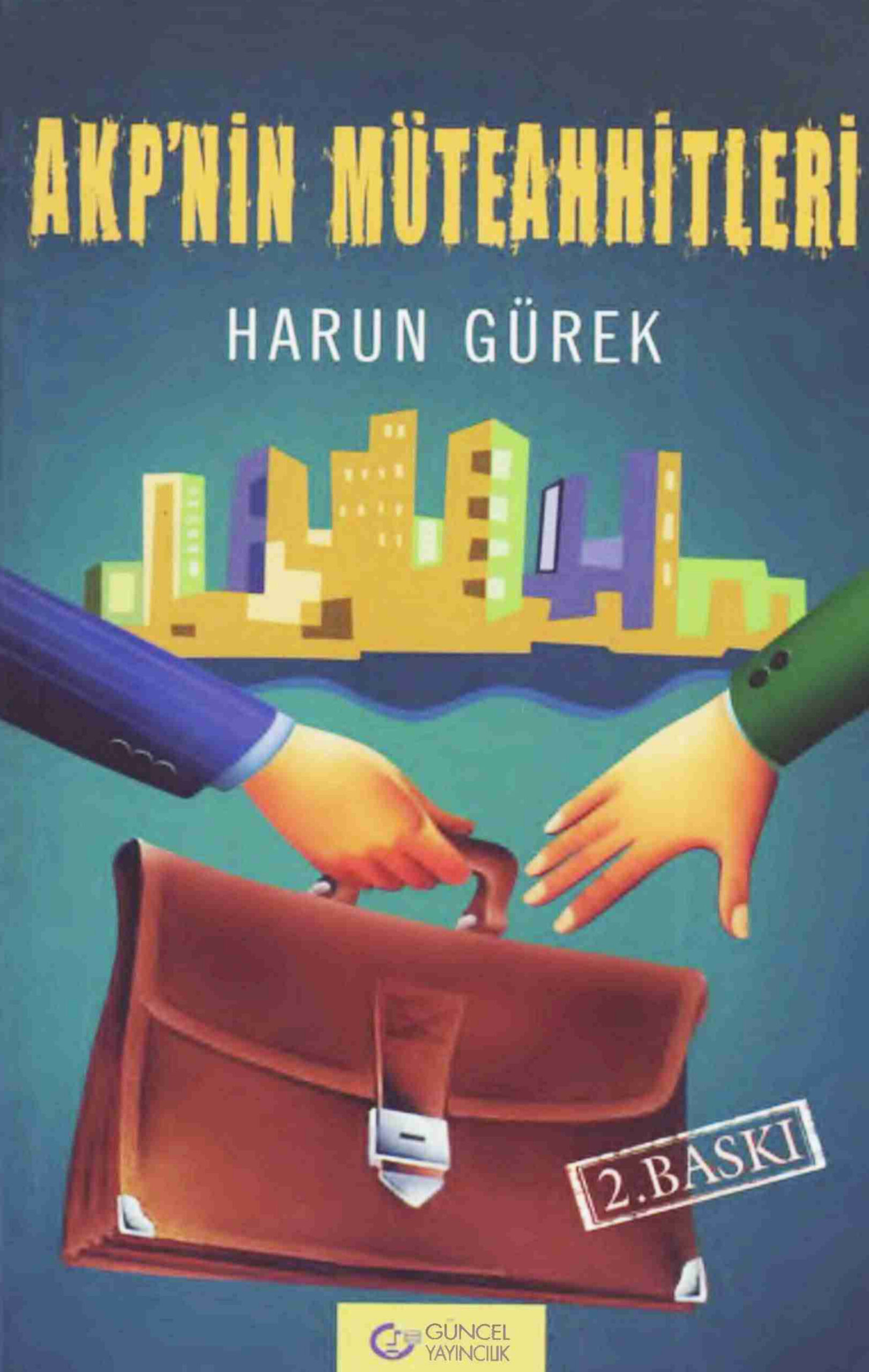 AKP’nin Müteahhitleri PDF – Harun Gürek