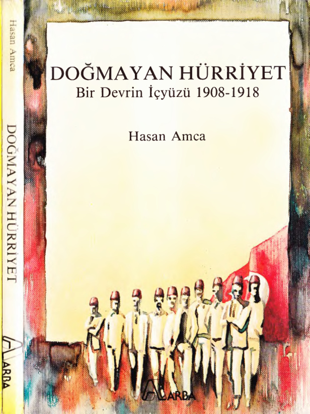 Doğmayan Hürriyet: Bir Devrimin İçyüzü 1908-1918 PDF - Hasan Amca 7 Doğmayan Hürriyet: Bir Devrimin İçyüzü 1908-1918 PDF – Hasan Amca