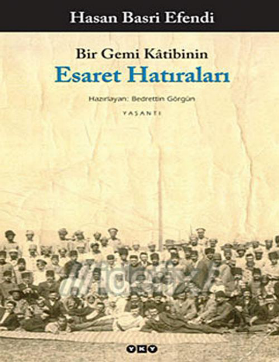 Bir Gemi Kâtibinin Esaret Hatıraları PDF – Hasan Basri Efendi